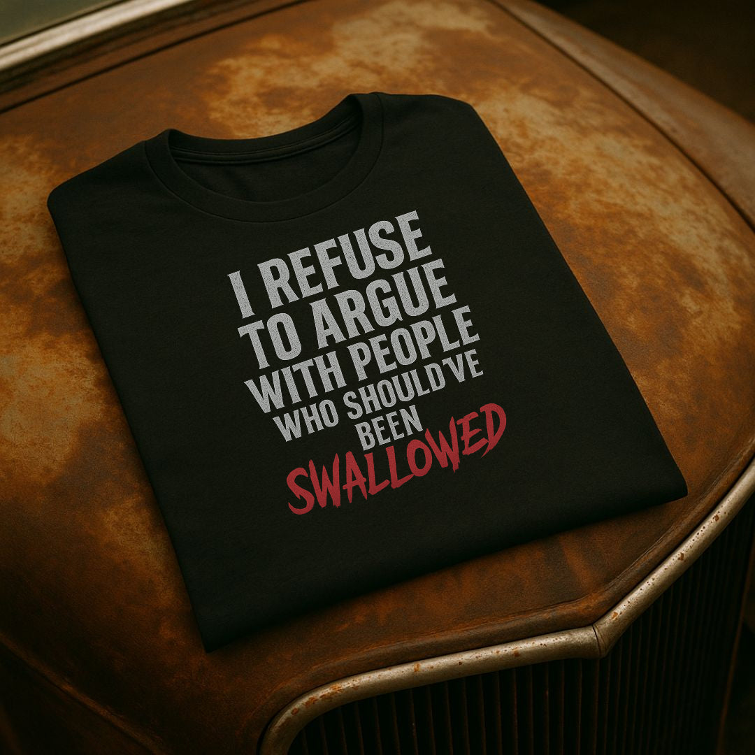 I Refuse To Argue T-skjorte – Savage Edition