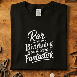 Rar er en bivirkning av å være fantastisk T-skjorte