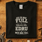 Jeg er ikke full T-skjorte