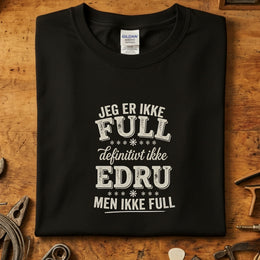 Jeg er ikke full T-skjorte