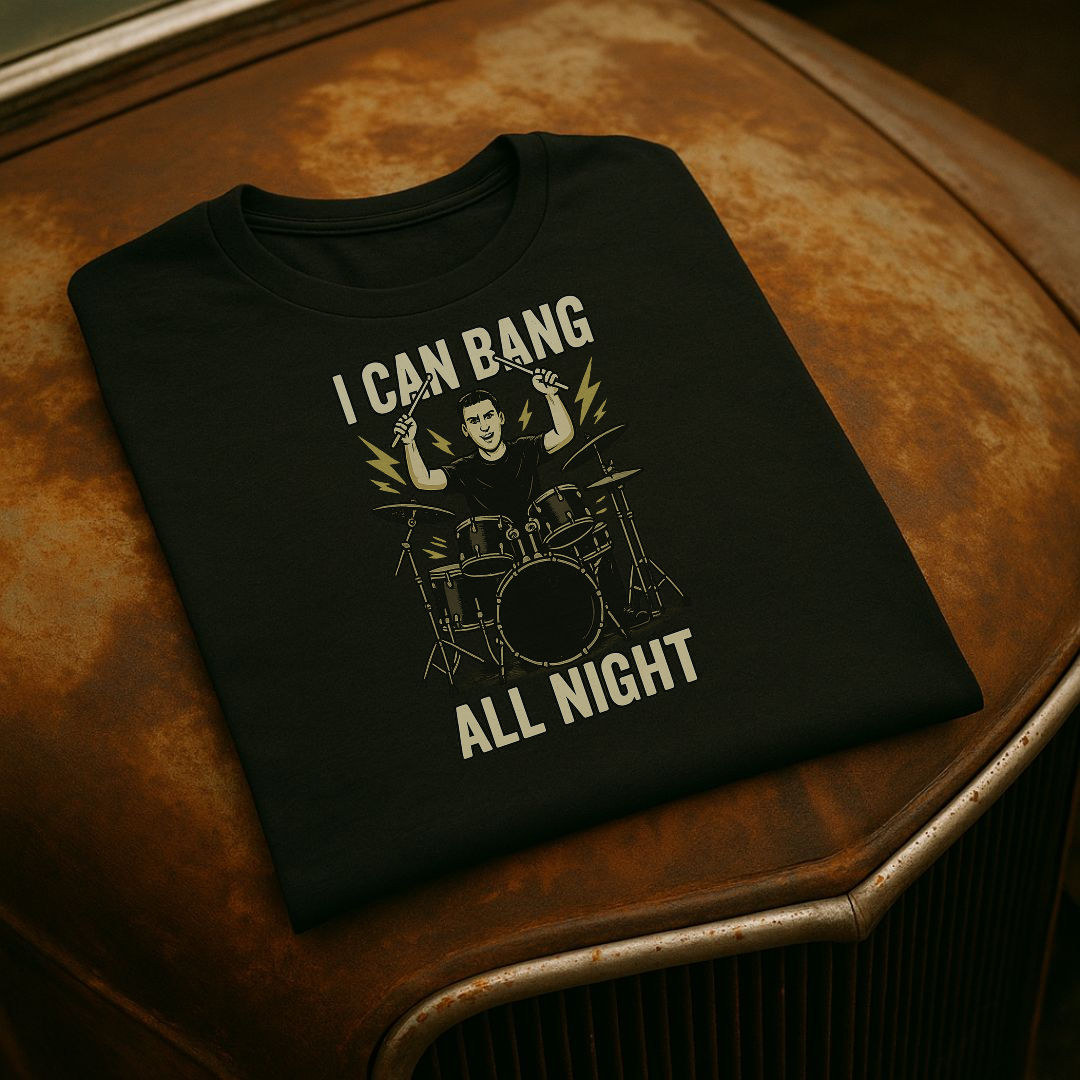 I Can Bang All Night T-skjorte