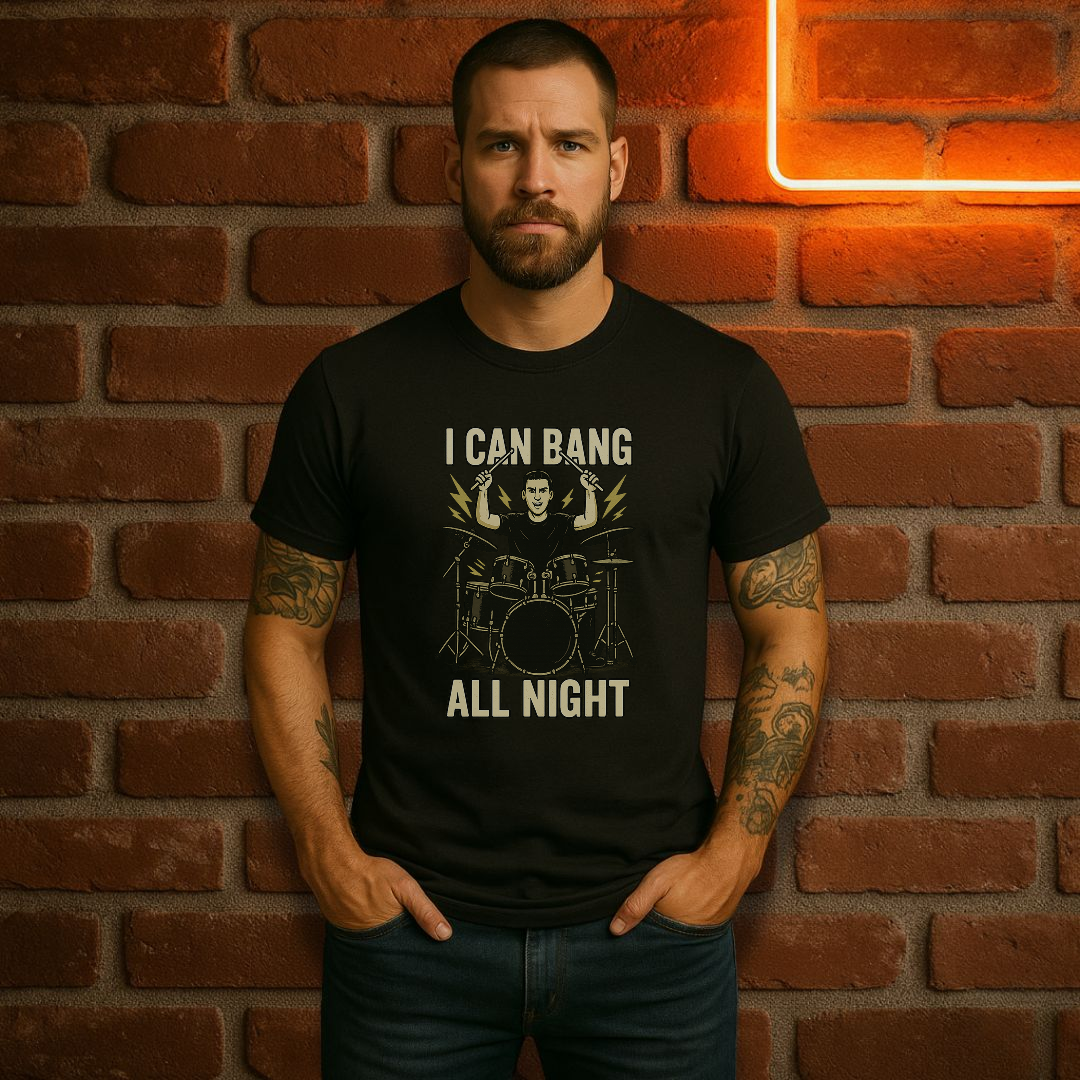 I Can Bang All Night T-skjorte