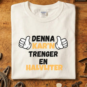 Denna kar'n trenger en halvliter T-skjorte