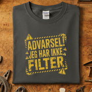 Advarsel jeg har ikke filter T-skjorte