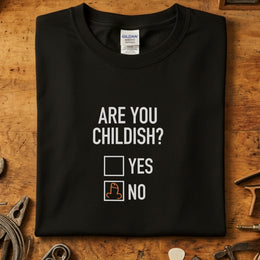 Are You Childish? – Morsom T-skjorte med Frekk Humor