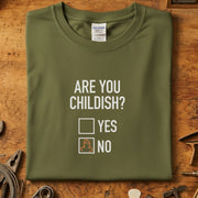 Are You Childish? – Morsom T-skjorte med Frekk Humor