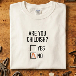 Are You Childish T-skjorte