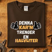 Denna kar'n trenger en halvliter T-skjorte