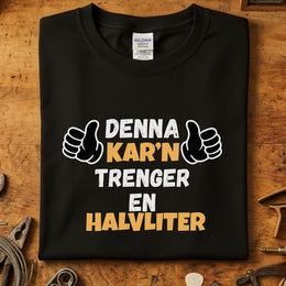 Denna kar'n trenger en halvliter T-skjorte