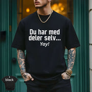 Du Har Med Deler Selv… Yay! – Morsom T-skjorte for Mekanikere & Verkstedhumor
