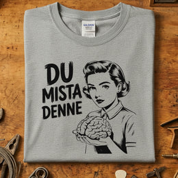 Du Mista Denne – Morsom T-skjorte med Retro Humor