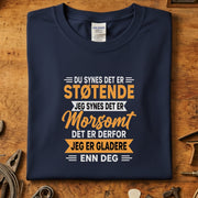 Du syns det er støtende, Jeg syns det er morsomt T-skjorte