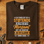Du syns det er støtende, Jeg syns det er morsomt T-skjorte