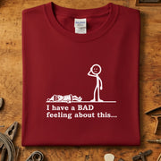 I have a bad feeling about this T-skjorte