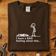 I have a bad feeling about this T-skjorte