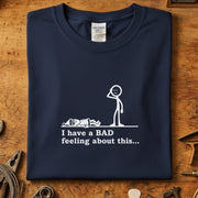 I have a bad feeling about this T-skjorte