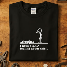 I have a bad feeling about this T-skjorte