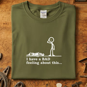 I have a bad feeling about this T-skjorte