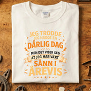 Jeg trodde jeg hadde en dårlig dag T-skjorte