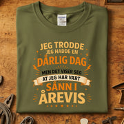 Jeg trodde jeg hadde en dårlig dag T-skjorte