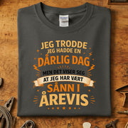 Jeg trodde jeg hadde en dårlig dag T-skjorte