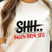 Shh.. Ingen bryr seg T-skjorte