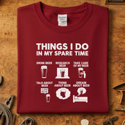 Things I do in my spare time Beer T-skjorte featuring fun beer-related designs on a maroon background.