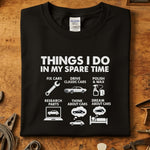 Things I do in my spare time biler t-skjorte med grafikk av bilrelaterte aktiviteter.