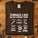 Things I do in my spare time biler t-skjorte med design for bilentusiaster og håndverkere.