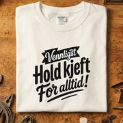 Vennligst hold kjeft for alltid T-skjorte